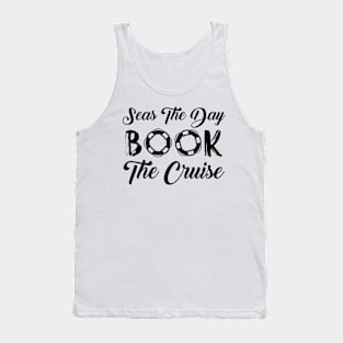 Seas the day - book the cruise Tank Top